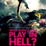 "Why Don't You Play In Hell?" Theatrical Poster